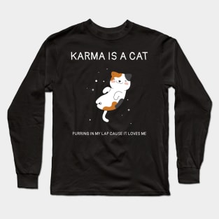 Karma is Cat Funny Long Sleeve T-Shirt